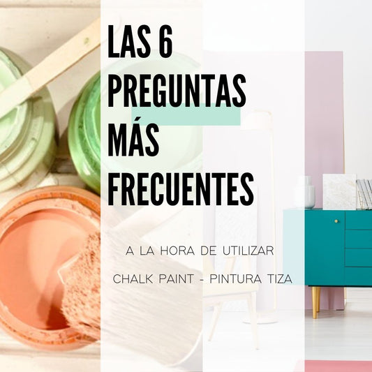 Cómo utilizar las Chalk Paint? Top 6 de Preguntas